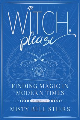 Seller image for Witch, Please: A Memoir: Finding Magic in Modern Times (Paperback or Softback) for sale by BargainBookStores
