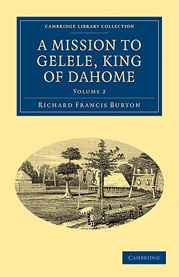 Bild des Verkufers fr A Mission to Gelele, King of Dahome (Paperback or Softback) zum Verkauf von BargainBookStores