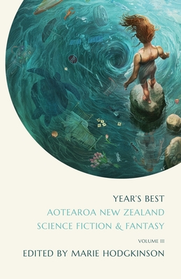 Seller image for Year's Best Aotearoa New Zealand Science Fiction and Fantasy: Volume 3 (Paperback or Softback) for sale by BargainBookStores