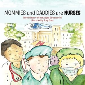 Bild des Verkufers fr Mommies and Daddies Are Nurses (Paperback or Softback) zum Verkauf von BargainBookStores