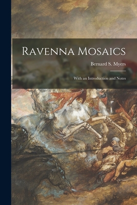 Imagen del vendedor de Ravenna Mosaics; With an Introduction and Notes (Paperback or Softback) a la venta por BargainBookStores