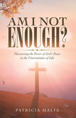 Bild des Verkufers fr Am I Not Enough?: Discovering the Power of God's Peace in the Uncertainties of Life (Paperback or Softback) zum Verkauf von BargainBookStores