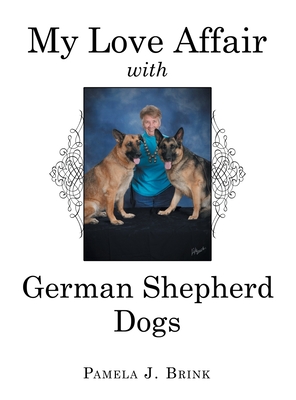 Seller image for My Love Affair with German Shepherd Dogs (Hardback or Cased Book) for sale by BargainBookStores