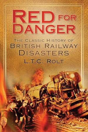 Immagine del venditore per Red for Danger : The Classic History of British Railways Disasters venduto da GreatBookPrices