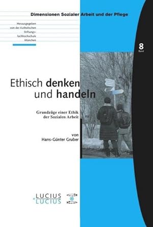 Seller image for Ethisch denken und handeln : Grundzge einer Ethik der Sozialen Arbeit for sale by AHA-BUCH GmbH