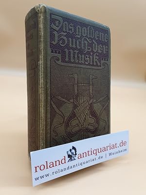 Spemanns goldenes Buch der Musik. Eine Hauskunde für Jedermann.