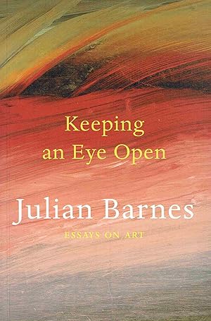 Seller image for Keeping an Eye Open. Essays on Art. for sale by Antiquariat Bernhardt
