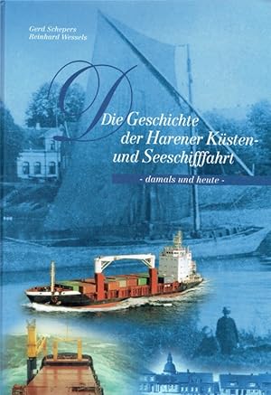 Bild des Verkufers fr Die Geschichte der Harener Ksten- und Seeschifffahrt . - damals und heute -. zum Verkauf von Antiquariat Bernhardt