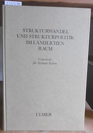 Seller image for Strukturwandel und Strukturpolitik im lndlichen Raum. Festschrift zum 65. Geburtstag von Helmut Rhm. for sale by Versandantiquariat Trffelschwein