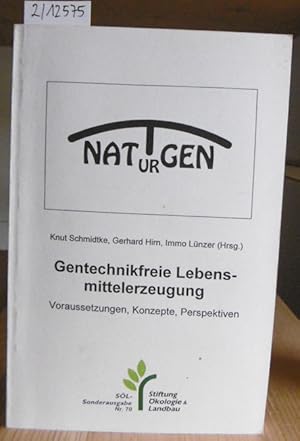 Bild des Verkufers fr Gentechnikfreie Lebensmittelerzeugung. Voraussetzungen, Konzepte, Perspektiven. zum Verkauf von Versandantiquariat Trffelschwein