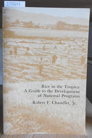Bild des Verkufers fr Rice in the Tropics: A Guide to the Development of National Programs. zum Verkauf von Versandantiquariat Trffelschwein