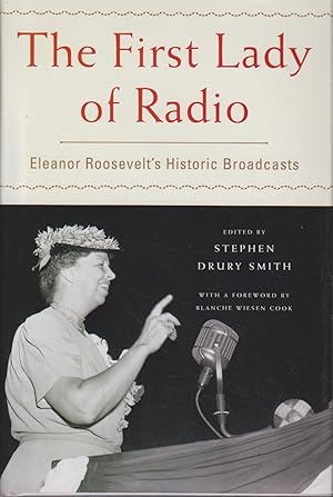 Seller image for First Lady of Radio: Eleanor Roosevelt?s Historic Broadcasts for sale by Bcher bei den 7 Bergen