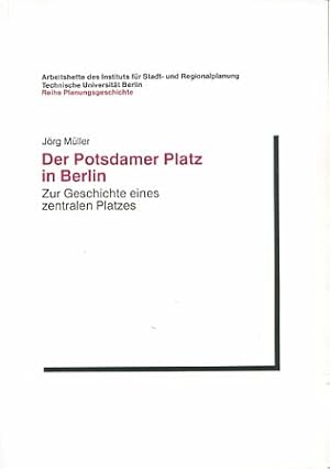 Bild des Verkufers fr Der Potsdamer Platz in Berlin : zur Geschichte eines zentralen Platzes. [Hrsg.: Inst. fr Stadt- u. Regionalplanung, Techn. Univ. Berlin] / Technische Universitt Berlin. Institut fr Stadt- und Regionalplanung: Arbeitshefte des Instituts fr Stadt- und Regionalplanung der Technischen Universitt Berlin ; H. 40 zum Verkauf von Versandantiquariat Ottomar Khler