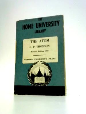 Imagen del vendedor de The Atom (Home University Library of Modern Knowledge) - english a la venta por World of Rare Books