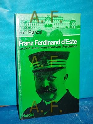 Bild des Verkufers fr Franz Ferdinand d'este / Leitbild einer konservativen Revolution zum Verkauf von Antiquarische Fundgrube e.U.