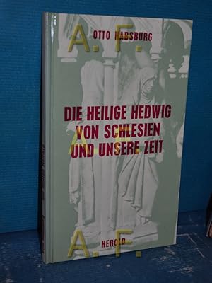 Imagen del vendedor de Die Heilige Hedwig von Schlesien und unsere Zeit a la venta por Antiquarische Fundgrube e.U.