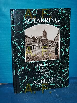 Bild des Verkufers fr Ottakring 1860 - 1930 : [Neulerchenfeld, Wilhelminenburg, Liebhartstal] zum Verkauf von Antiquarische Fundgrube e.U.