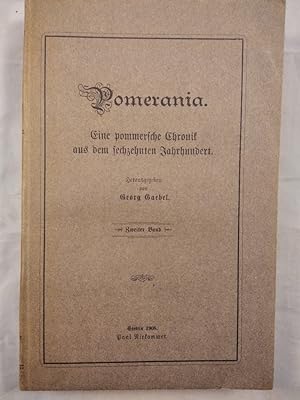 Bild des Verkufers fr Pomerania. Eine Pommersche Chronik aus dem sechzehnten Jahrhundert Zweiter Band. zum Verkauf von KULTur-Antiquariat