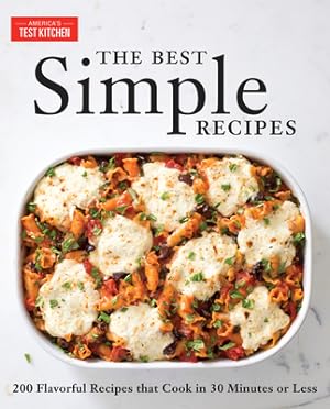 Bild des Verkufers fr The Best Simple Recipes: More Than 200 Flavorful, Foolproof Recipes That Cook in 30 Minutes or Less (Paperback or Softback) zum Verkauf von BargainBookStores