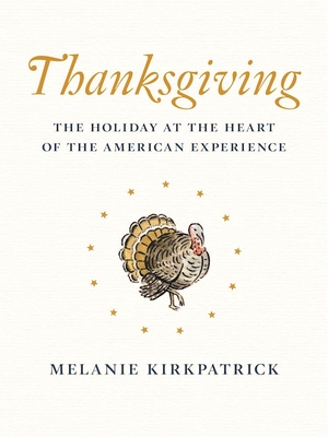 Imagen del vendedor de Thanksgiving: The Holiday at the Heart of the American Experience (Paperback or Softback) a la venta por BargainBookStores