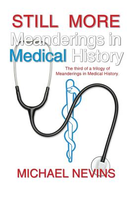 Immagine del venditore per Still More Meanderings in Medical History: The Third of a Trilogy of Meanderings in Medical History. (Paperback or Softback) venduto da BargainBookStores