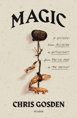 Seller image for Magic: A History: From Alchemy to Witchcraft, from the Ice Age to the Present (Paperback or Softback) for sale by BargainBookStores