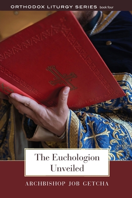 Bild des Verkufers fr The Euchologion Unveiled: An Explanation of Byzantine Liturgical Practice (Paperback or Softback) zum Verkauf von BargainBookStores