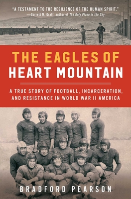 Seller image for The Eagles of Heart Mountain: A True Story of Football, Incarceration, and Resistance in World War II America (Paperback or Softback) for sale by BargainBookStores