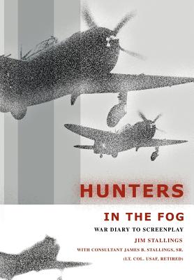 Imagen del vendedor de Hunters In The Fog: War Diary to Screenplay (Hardback or Cased Book) a la venta por BargainBookStores