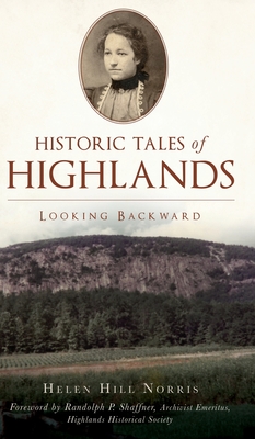 Image du vendeur pour Historic Tales of Highlands: Looking Backward (Hardback or Cased Book) mis en vente par BargainBookStores