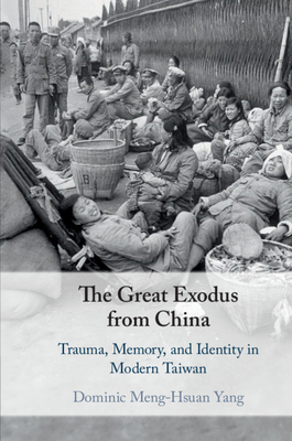 Imagen del vendedor de The Great Exodus from China: Trauma, Memory, and Identity in Modern Taiwan (Paperback or Softback) a la venta por BargainBookStores