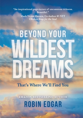 Immagine del venditore per Beyond Your Wildest Dreams: That's Where We'll Find You (Paperback or Softback) venduto da BargainBookStores