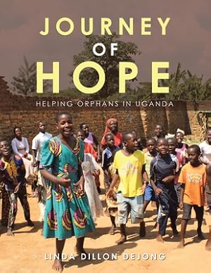 Bild des Verkufers fr Journey of Hope: Helping Orphans in Uganda (Paperback or Softback) zum Verkauf von BargainBookStores