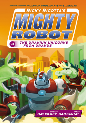 Immagine del venditore per Ricky Ricotta's Mighty Robot vs. the Uranium Unicorns from Uranus (Hardback or Cased Book) venduto da BargainBookStores