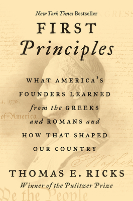 Seller image for First Principles: What America's Founders Learned from the Greeks and Romans and How That Shaped Our Country (Paperback or Softback) for sale by BargainBookStores