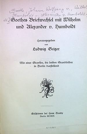 Goethes Briefwechsel mit Wilhelm und Alexander v. Humboldt