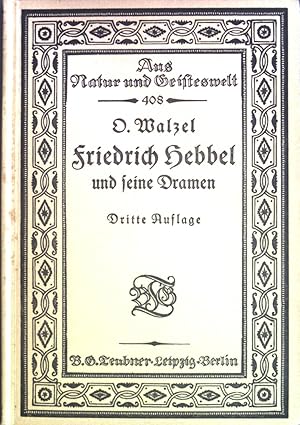 Bild des Verkufers fr Friedrich Hebbel und seine Dramen. Aus Natur und Geisteswelt, Sammlung wissenschaftlich-gemeinverstndlicher Darstellungen, 408. Band zum Verkauf von books4less (Versandantiquariat Petra Gros GmbH & Co. KG)