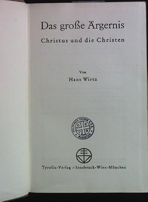 Bild des Verkufers fr Das groe rgernis: Christus und die Christen. zum Verkauf von books4less (Versandantiquariat Petra Gros GmbH & Co. KG)