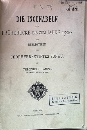 Bild des Verkufers fr Die Incunabeln und Frhdrcke bis zum Jahre 1520 der Bibliothek des Chorherrnstiftes Vorau. zum Verkauf von books4less (Versandantiquariat Petra Gros GmbH & Co. KG)