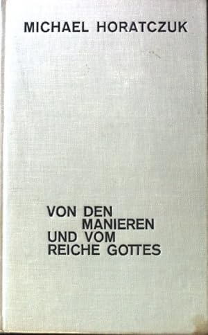 Imagen del vendedor de Von den Manieren und vom Reiche Gottes. a la venta por books4less (Versandantiquariat Petra Gros GmbH & Co. KG)