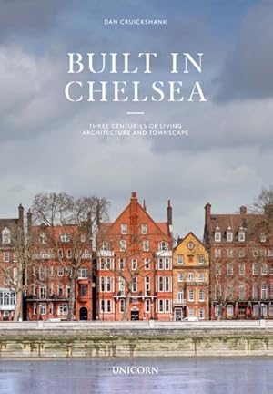 Immagine del venditore per Built in Chelsea : Three Centuries of Living Architecture and Townscape venduto da GreatBookPrices