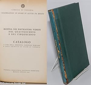 Mostra Dei Navigatori Veneti del Quattrocento e del Cinquecento. Catalogo a cura della Biblioteca...