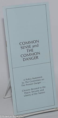 Common Sense and the Common Danger: A Policy Statement by The Committee on The Present Danger.Cit...