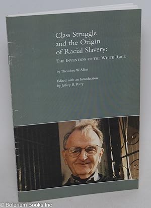 Seller image for Class struggle and the origin of racial slavery; the invention of the white race for sale by Bolerium Books Inc.
