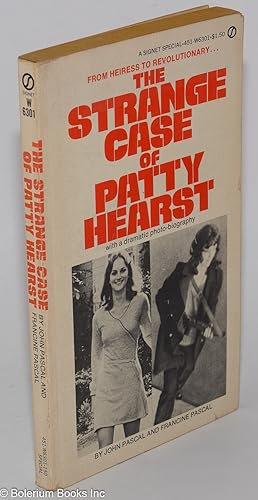 The strange case of Patty Hearst. With a dramatic photo-biography