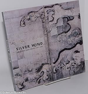 Seller image for Silver Wind: The Arts of Sakai H?itsu (1761-1828) for sale by Bolerium Books Inc.