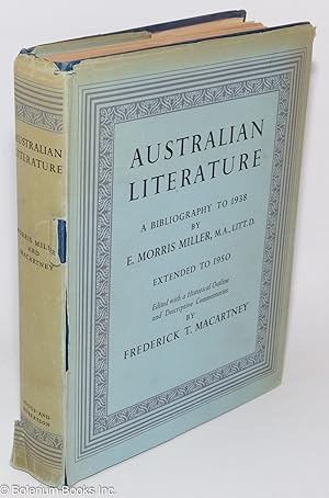 Seller image for Australian Literature: A Bibliography to 1938. Extended to 1950 for sale by Bolerium Books Inc.
