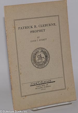 Patrick R. Cleburne, Prophet