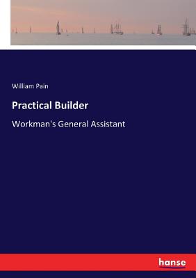 Bild des Verkufers fr Practical Builder: Workman's General Assistant (Paperback or Softback) zum Verkauf von BargainBookStores