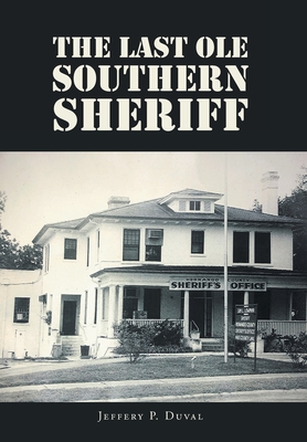 Seller image for The Last Ole Southern Sheriff (Hardback or Cased Book) for sale by BargainBookStores